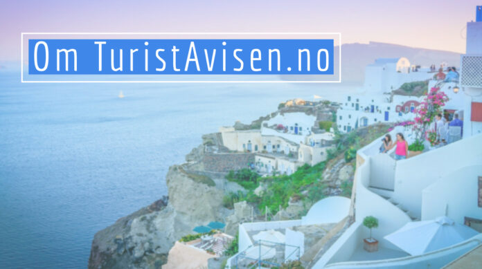 Om TuristAvisen.no Om TuristAvisen.no